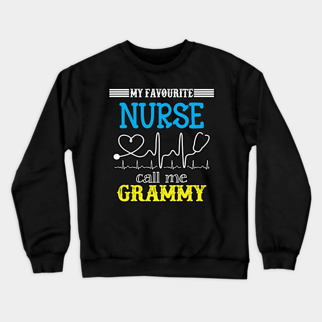 My Favorite Nurse Calls Me grammy Funny Mother's Gift Crewneck Sweatshirt by DoorTees